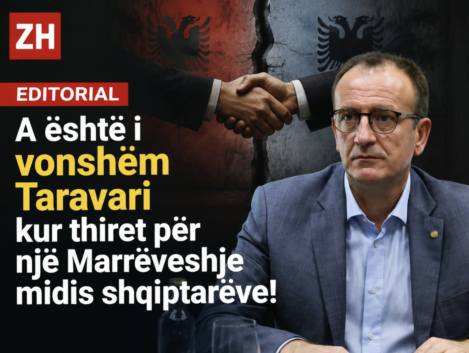 Editorial   Për çfarë Marrëveshje të re flet Arben Taravari 